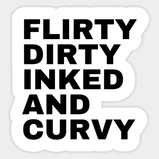 Flirty Dirty Inked and Curvy Sticker